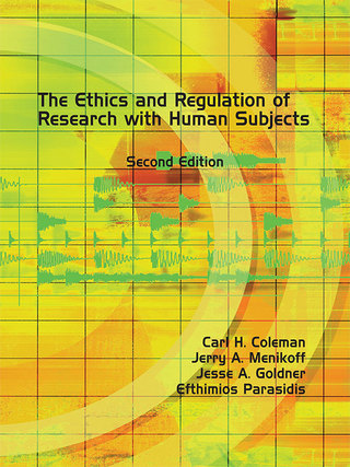 Cover image: The Ethics and Regulation of Research with Human Subjects 2nd edition 9780769847320