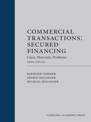 Cover image: Commercial Transactions: Secured Financing: Cases, Materials, Problems 3rd edition 9780820557144