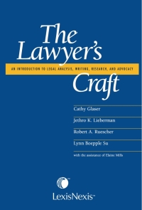 Imagen de portada: The Lawyer's Craft: An Introduction to Legal Analysis, Writing, Research, and Advocacy 1st edition 9781583607879