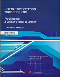 Cover image: Interactive Citation Workbook for The Bluebook: A Uniform System of Citation, 2013 Edition 9780769864471