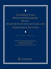 Cover image: California Civil Procedure Handbook: Rules, Selected Statutes and Cases, and Comparative Analyses, 2013 9780769865119