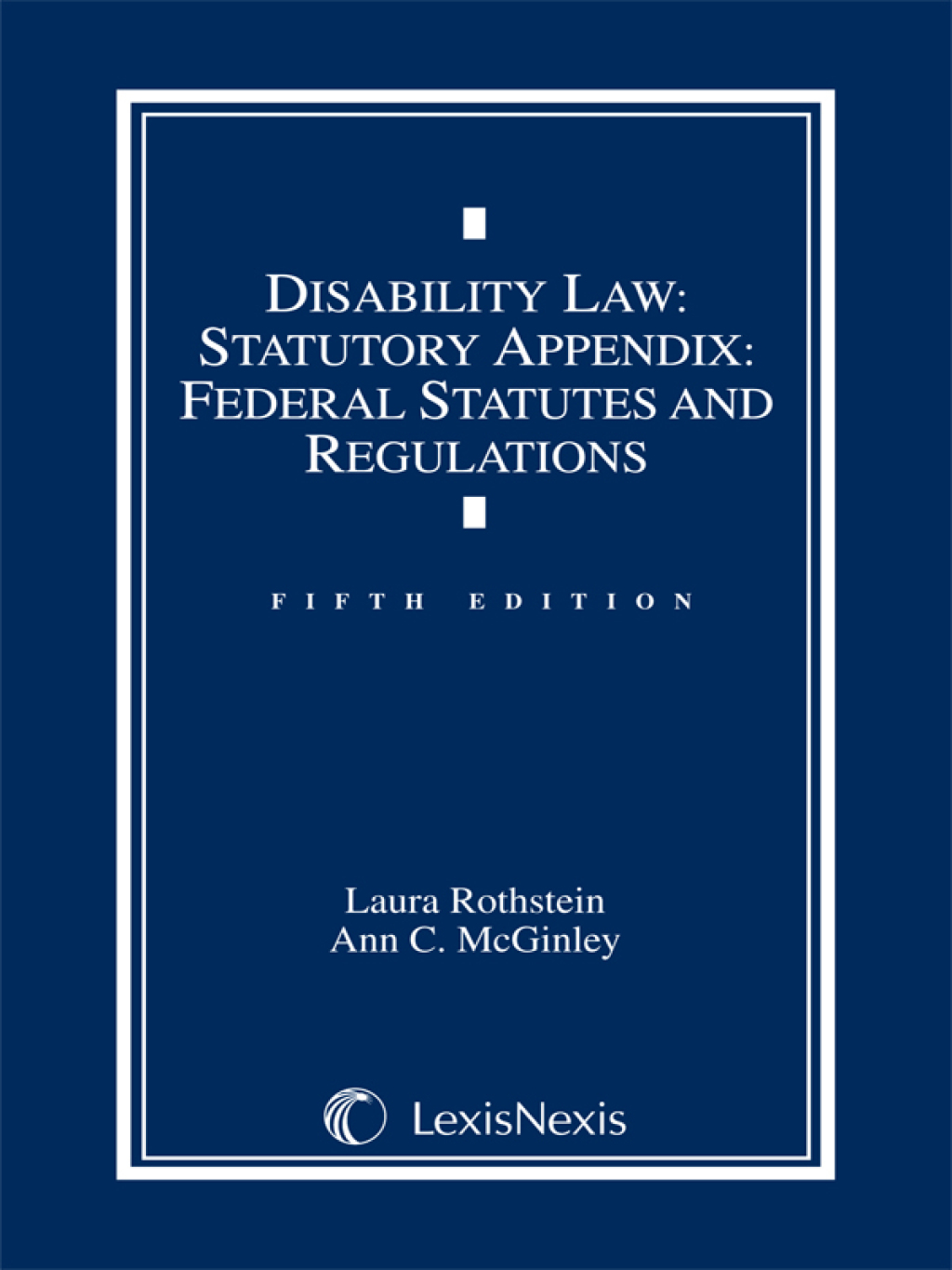 Disability Law Statutory Appendix: Federal Statutes and Regulations