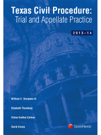 Cover image: Texas Civil Procedure: Trial and Appellate Practice, 2013-2014 9780769872360