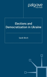 Cover image: Elections and Democratization in Ukraine 9780333800454