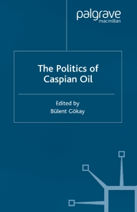 Cover image: The Politics of the Caspian Oil 1st edition 9780333739730