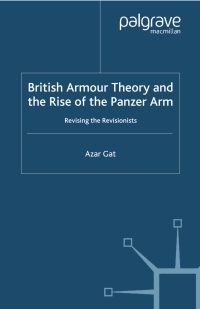 Cover image: British Armour Theory and the Rise of the Panzer Arm 9781349416059