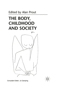 صورة الغلاف: The Body, Childhood and Society 1st edition 9780333659489