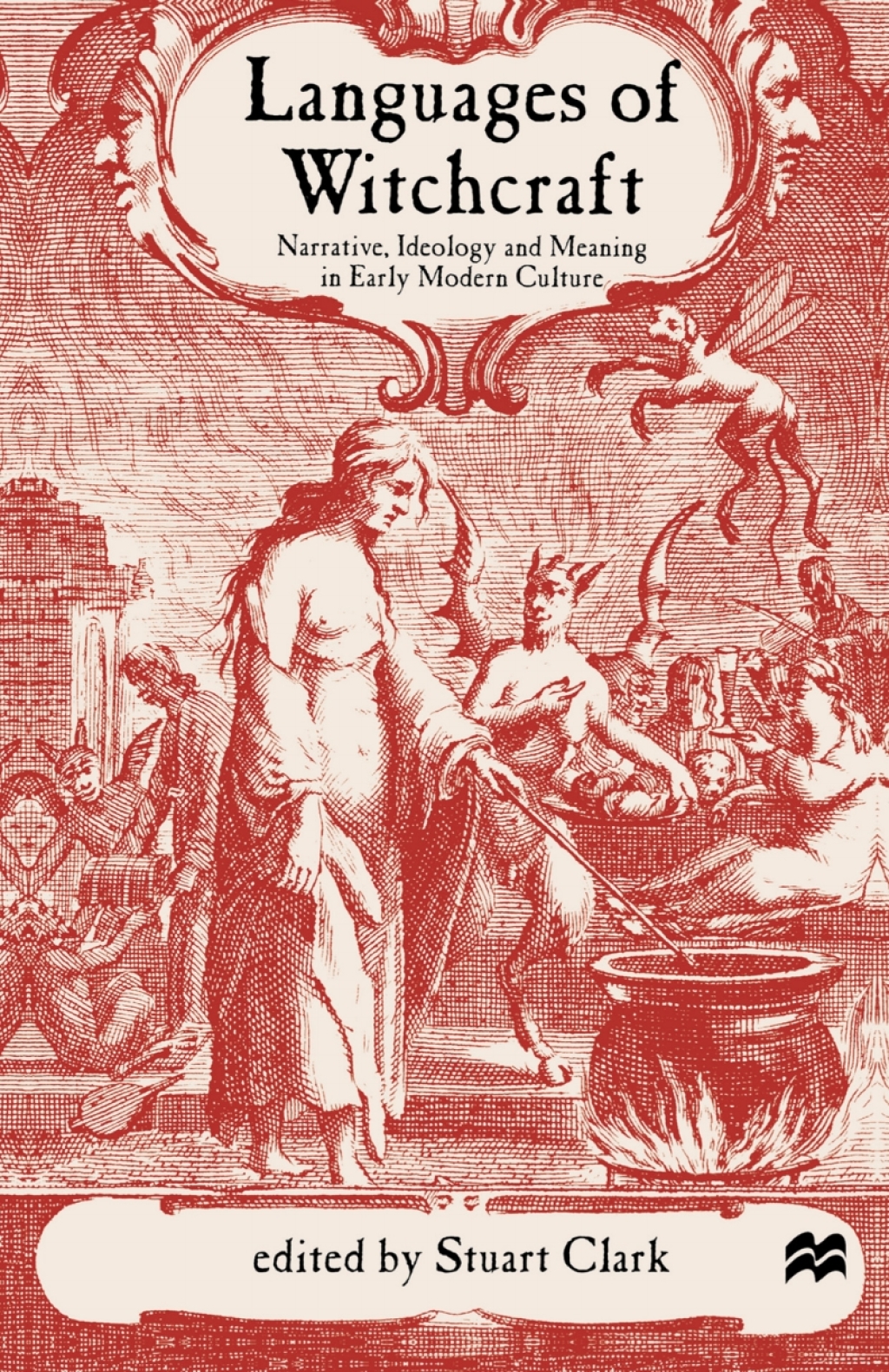 Languages of Witchcraft Narrative, Ideology and Meaning in Early Modern Culture 1st Edition