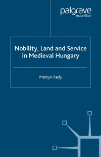 Omslagafbeelding: Nobility, Land and Service in Medieval Hungary 9780333800850