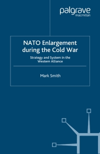 Cover image: Nato Enlargement During the Cold War 9780333918180
