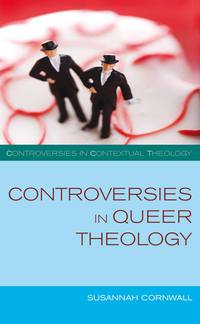 Cover image: Controversies in Queer Theology 9780334043553