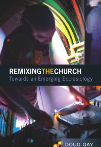 Cover image: Remixing the Church 9780334043966