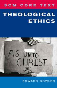 Cover image: SCM Core Text: Theological Ethics 9780334041993