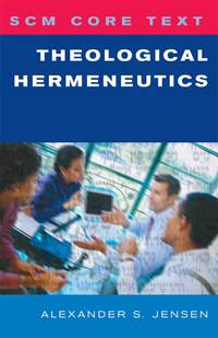 Cover image: SCM Core Text: Theological Hermeneutics 9780334029014