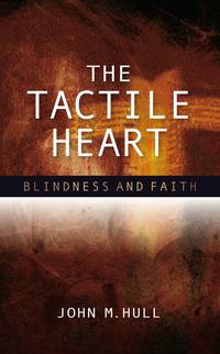 Cover image: The Tactile Heart 9780334049333