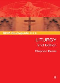 Cover image: SCM Studyguide: Liturgy, 2nd Edition 2nd edition 9780334056805