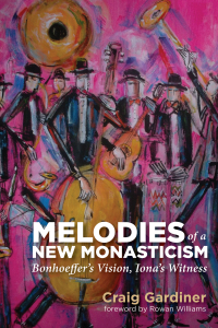 Omslagafbeelding: Melodies of a New Monasticism 9780334057208