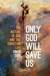 Cover image: Only God Will Save Us 9780334059264