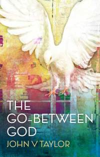 Cover image: The Go-Between God 9780334060147