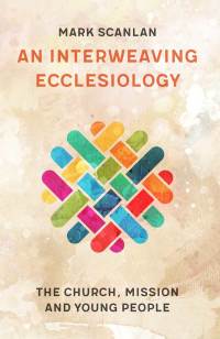 Cover image: An Interweaving Ecclesiology 9780334060765