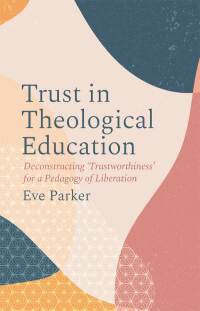Imagen de portada: Trust in Theological Education 9780334061441