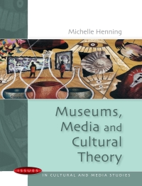 Imagen de portada: Museums, Media and Cultural Theory 1st edition 9780335214198