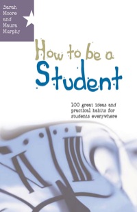 صورة الغلاف: How to be a Student: 100 Great Ideas and Practical Habits for Students Everywhere 1st edition 9780335216529