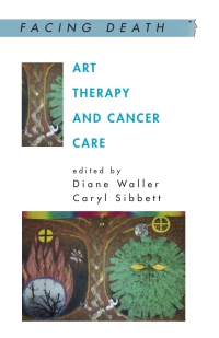 Omslagafbeelding: Art Therapy and Cancer Care 1st edition 9780335216208