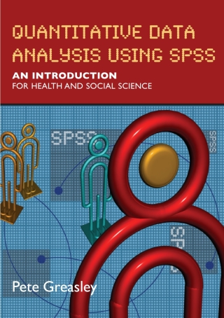 Cover image: Quantitative Data Analysis using SPSS: An Introduction for Health and Social Sciences 1st edition 9780335223053