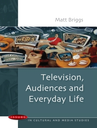 表紙画像: Television, Audiences And Everyday Life 1st edition 9780335228690