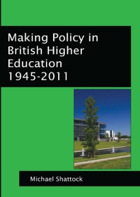 Cover image: Making Policy in British Higher Education 1945-2011 1st edition 9780335241866