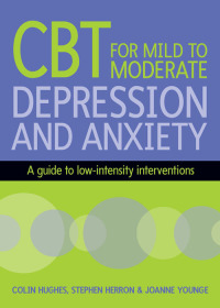 Cover image: CBT for Mild to Moderate Depression and Anxiety 1st edition 9780335242085