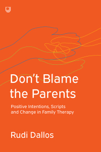 Immagine di copertina: Don't Blame the Parents: Corrective Scripts and the Development of Problems in Families 1st edition 9780335243457