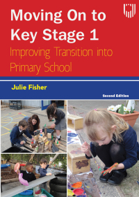 Cover image: Moving on to Key Stage 1: Improving Transition into Primary School 2nd edition 9780335248858