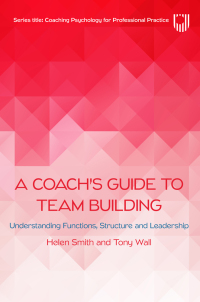Cover image: A Coach's Guide to Team Building: Understanding Functions, Structure and Leadership 9780335250677