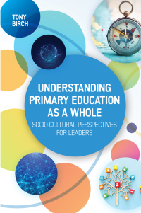 Imagen de portada: Understanding Primary Education as a Whole: Socio-Cultural Perspectives for Leaders 9780335250691