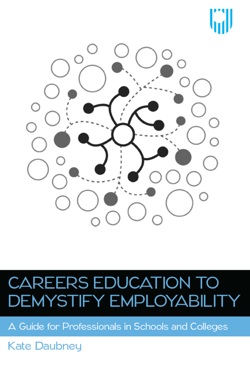 Careers Education to Demystify Employability: A Guide for Profess ionals in Schools and Colleges