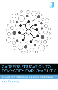 Cover image: Careers Education to Demystify Employability: A Guide for Profess ionals in Schools and Colleges 9780335250943