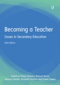 Cover image: Becoming a Teacher: Issues in Secondary Education 6th edition 9780335251667