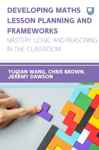 Cover image: Developing Maths Lesson Planning and Frameworks: Mastery, Logic and Reasoning in the Classroom 1st edition 9780335251803