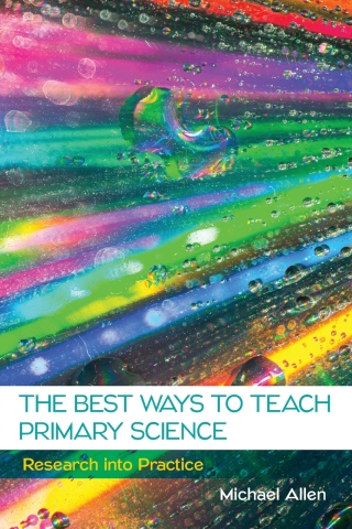 Cover image: The Best Ways to Teach Primary Science: Research into Practice 1st edition 9780335261864