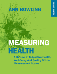 Imagen de portada: Measuring Health: A Review of Subjective Health, Well-being and Quality of Life Measurement Scales 4th edition 9780335261949