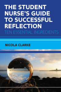 Cover image: EBOOK: The Student Nurse's Guide to Successful Reflection: Ten Essential Ingredients 1st edition 9780335262281
