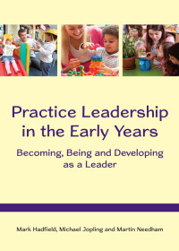 Imagen de portada: Practice Leadership in the Early Years: Becoming, Being and Developing as a Leader 1st edition 9780335262960