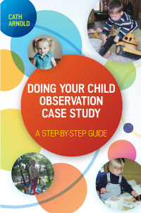 Immagine di copertina: Doing Your Child Observation Case Study: A Step-by-Step Guide 1st edition 9780335263721