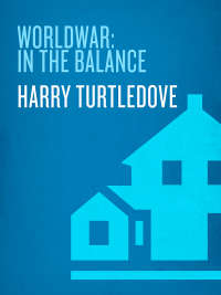 Cover image: In the Balance (Worldwar, Book One) 9780345388520