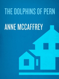 Cover image: The Dolphins of Pern 9780345368959