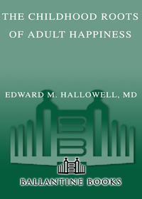 Cover image: The Childhood Roots of Adult Happiness 9780345442321