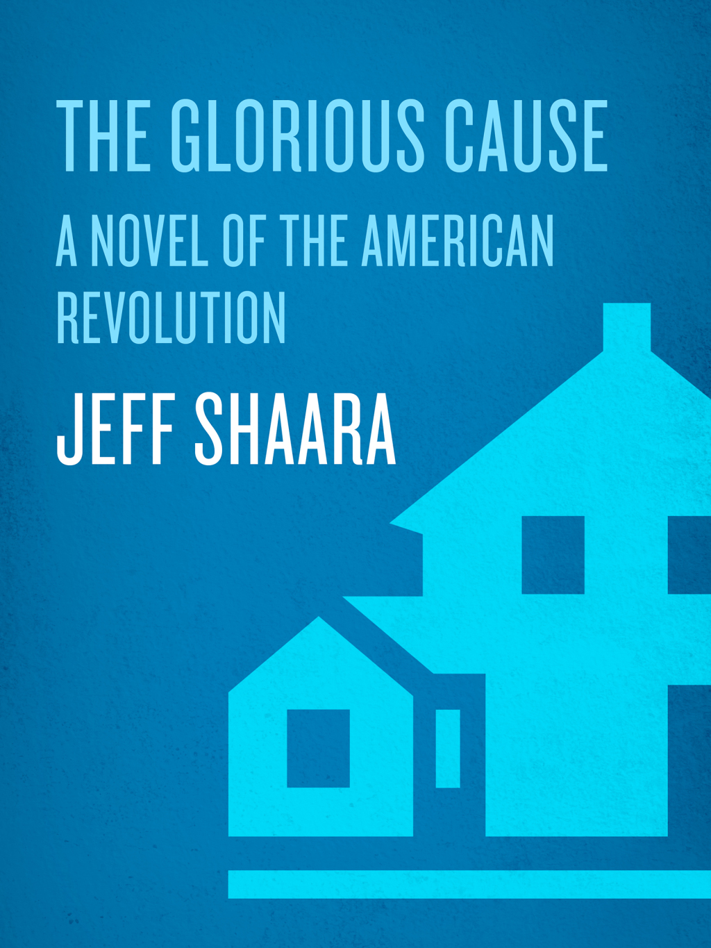 The Glorious Cause (eBook)