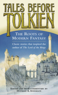 Cover image: Tales Before Tolkien: The Roots of Modern Fantasy 1st edition 9780345458544